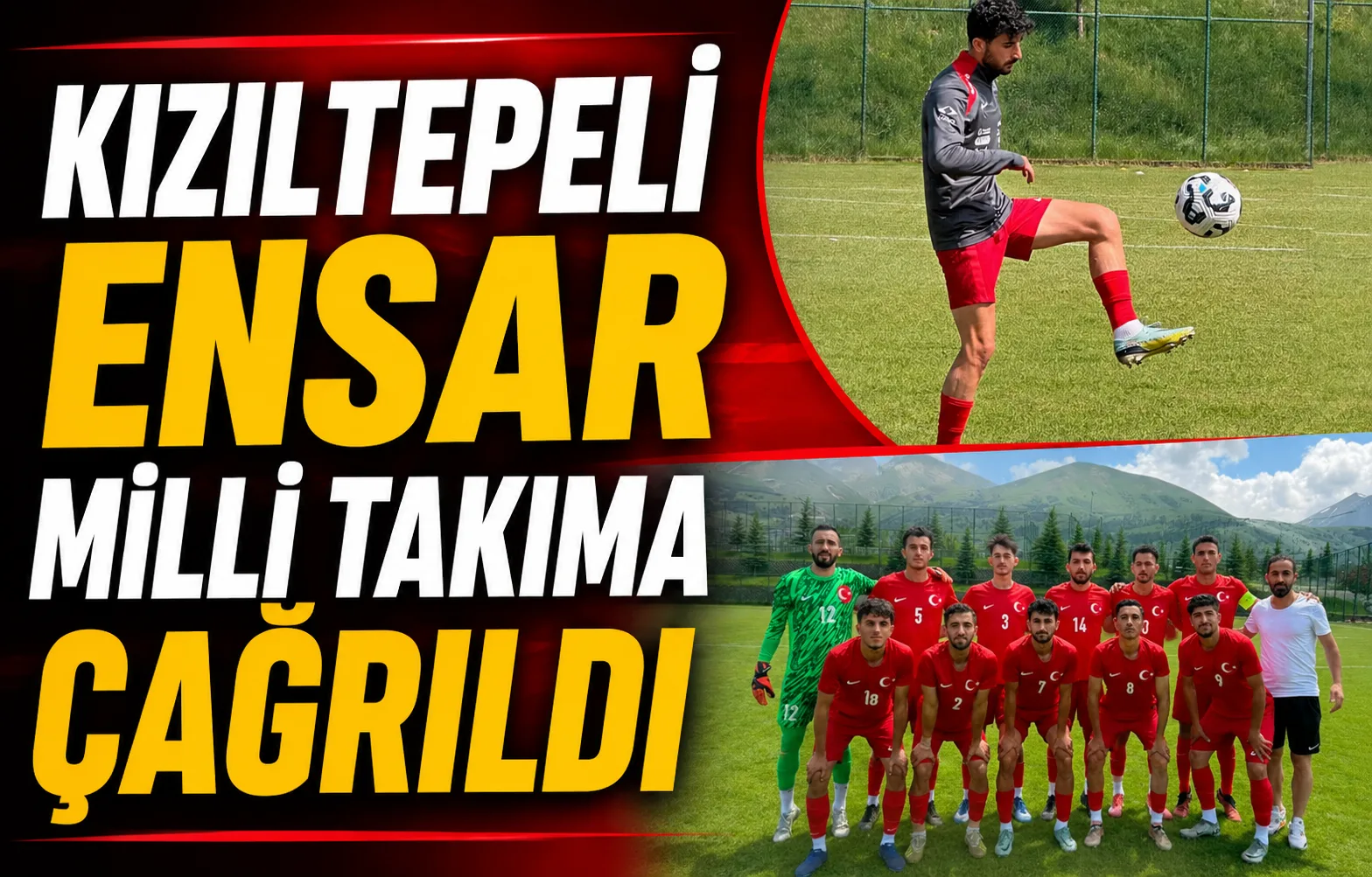 Kızıltepeli Ensar Milli Takıma Çağrıldı