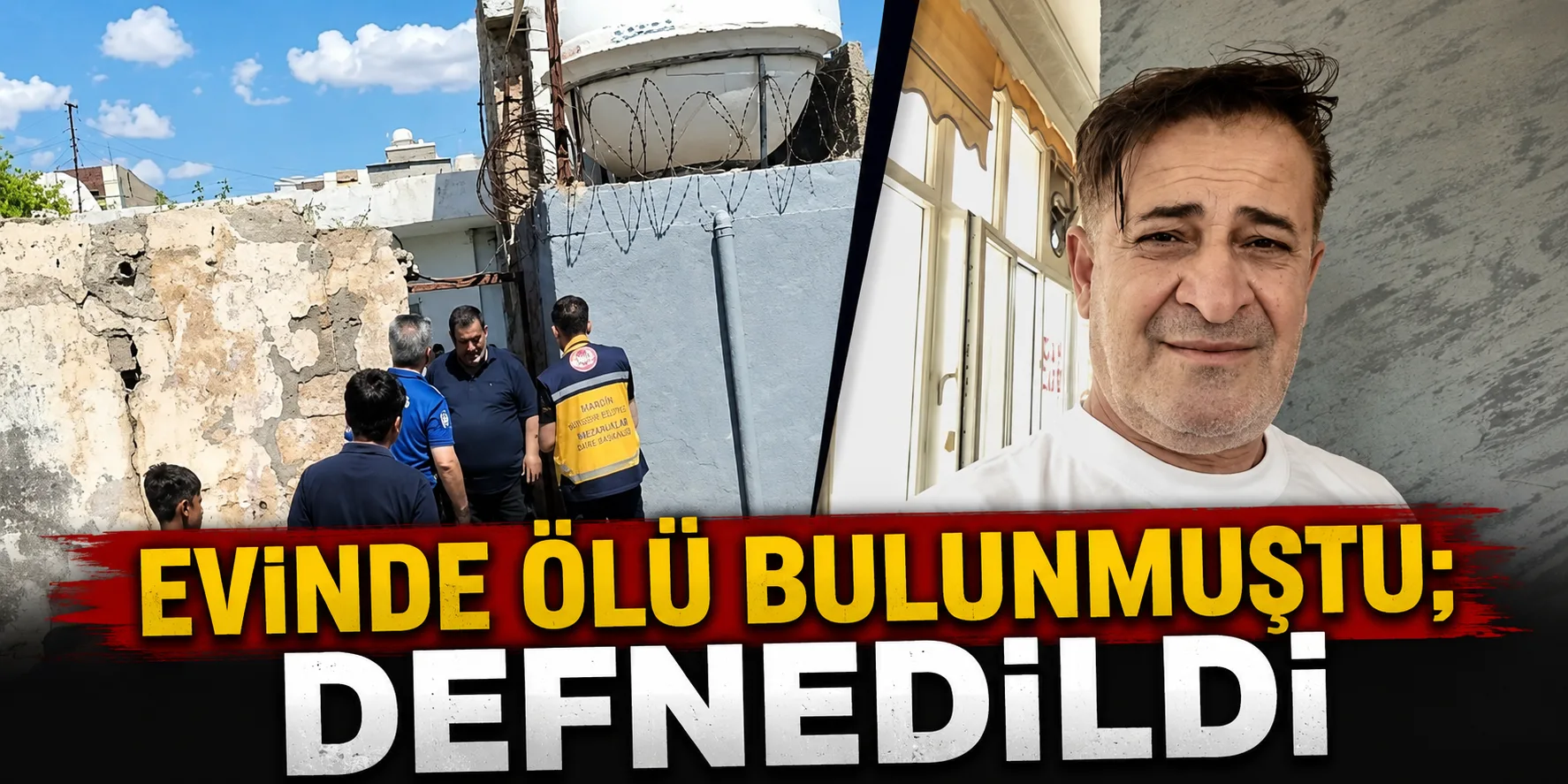 Evinde ölü bulunmuştu; defnedildi