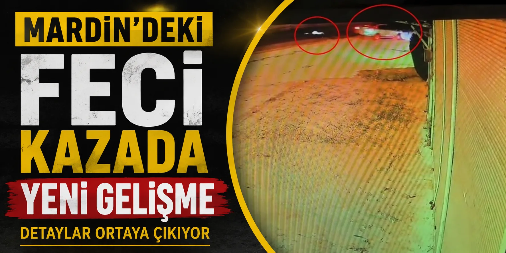 Mardin’deki Feci Kazada Yeni Gelişme! Detaylar Ortaya Çıkıyor