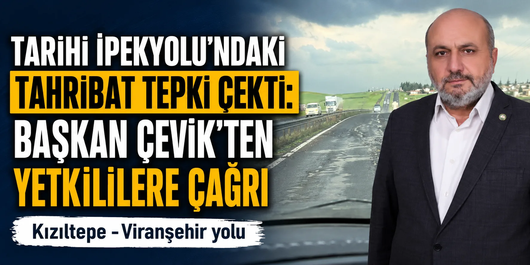 Tarihi İpekyolu'ndaki tahribat tepki çekti: Başkan Çevik'ten yetkililere çağrı