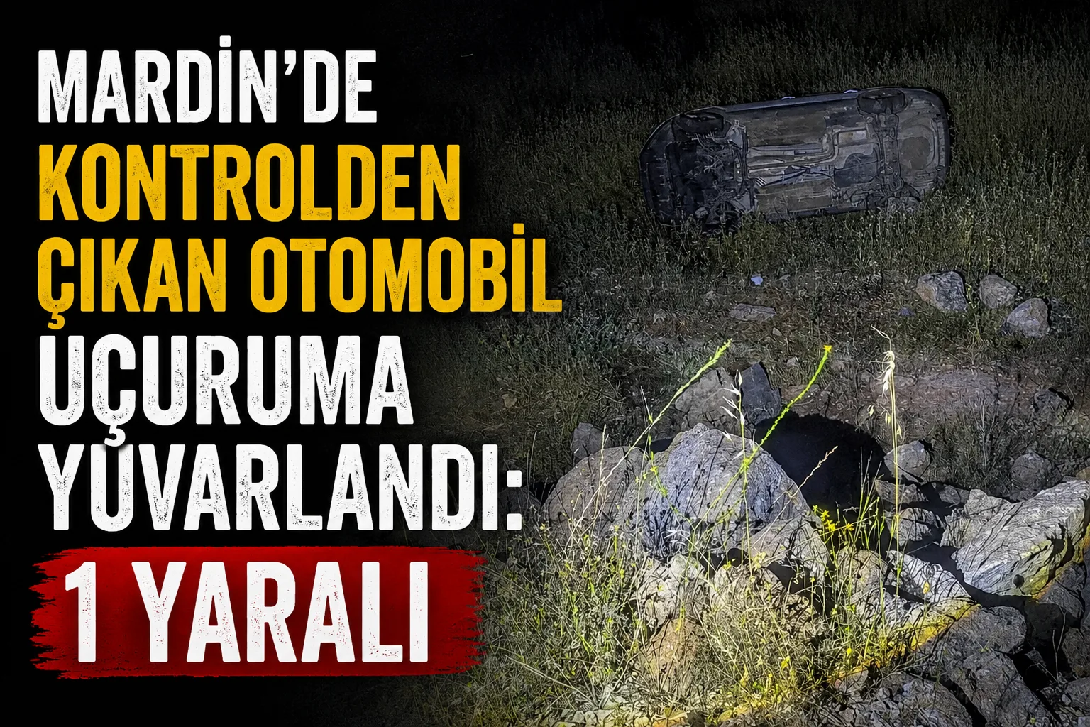 Mardin'de kontrolden çıkan otomobil uçuruma yuvarlandı: 1 yaralı