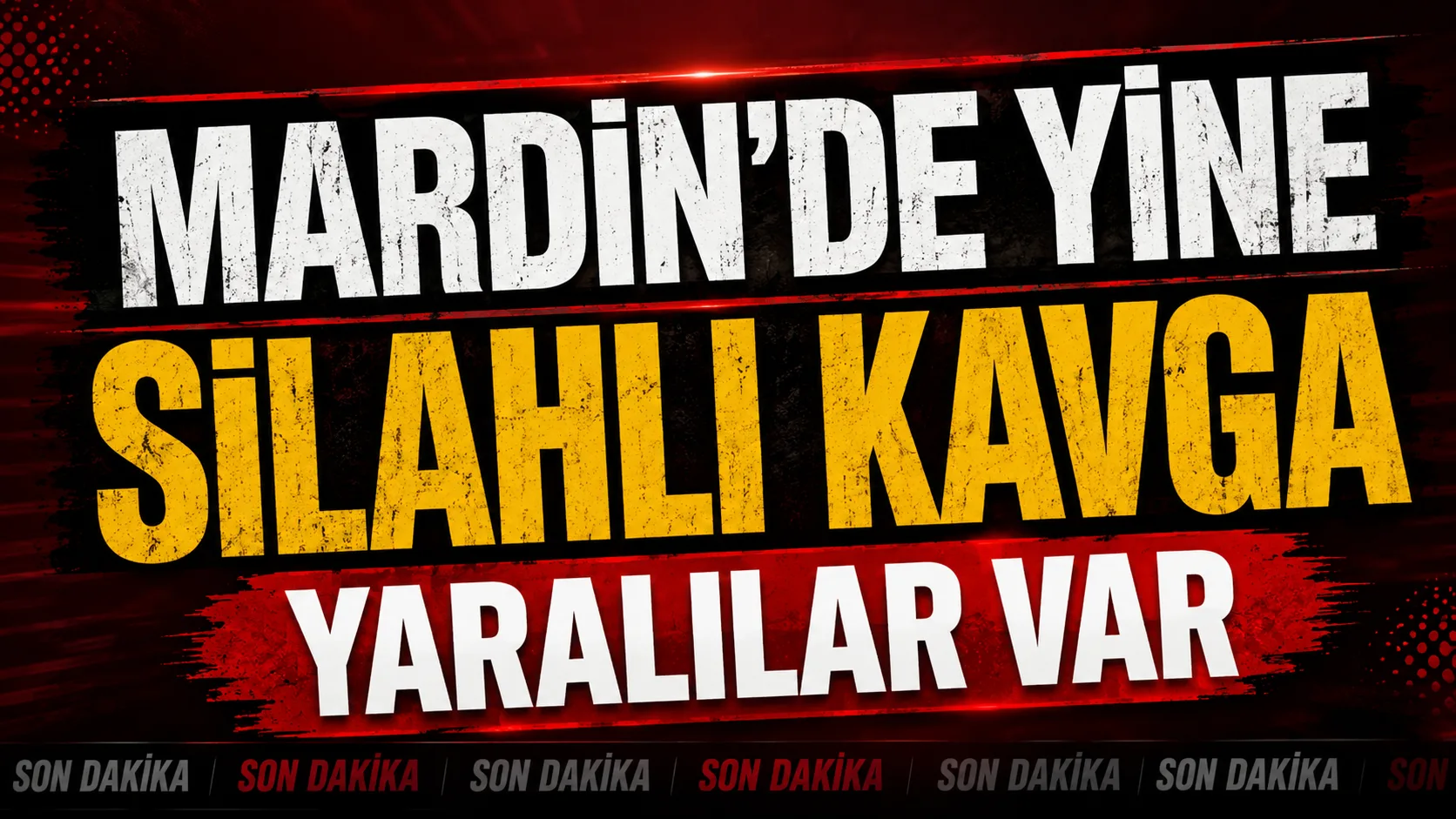 Mardin’de Yine Silahlı Kavga; Yaralılar Var
