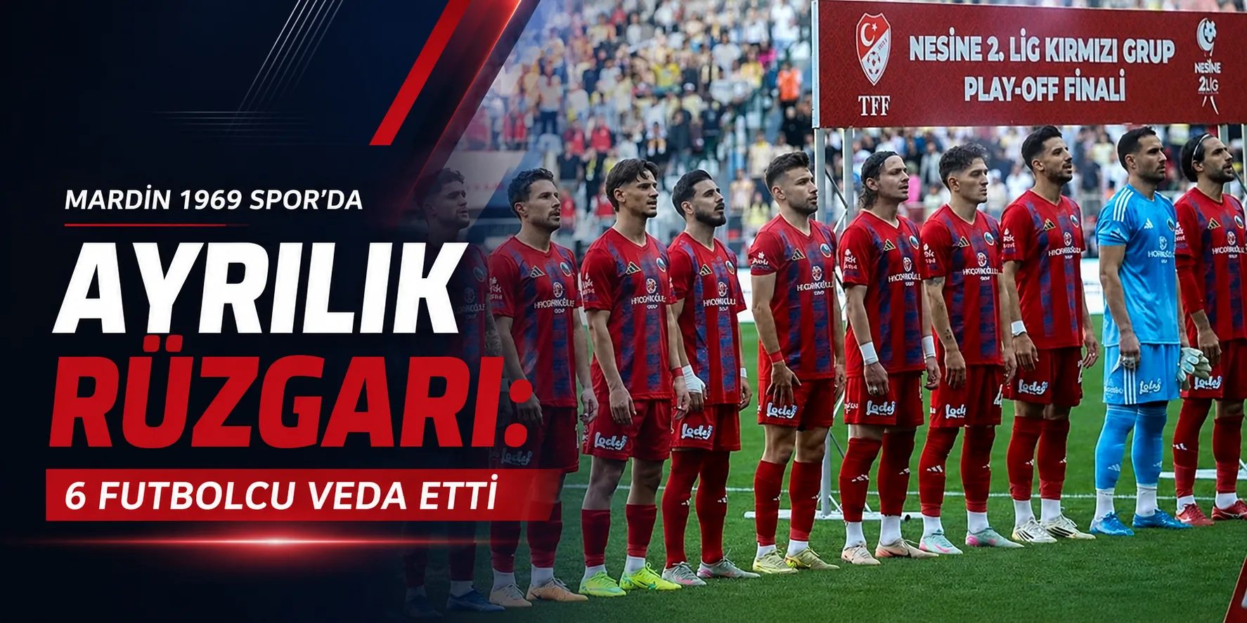 Mardin 1969 Spor'da Ayrılık Rüzgarı: 6 Futbolcu Veda Etti
