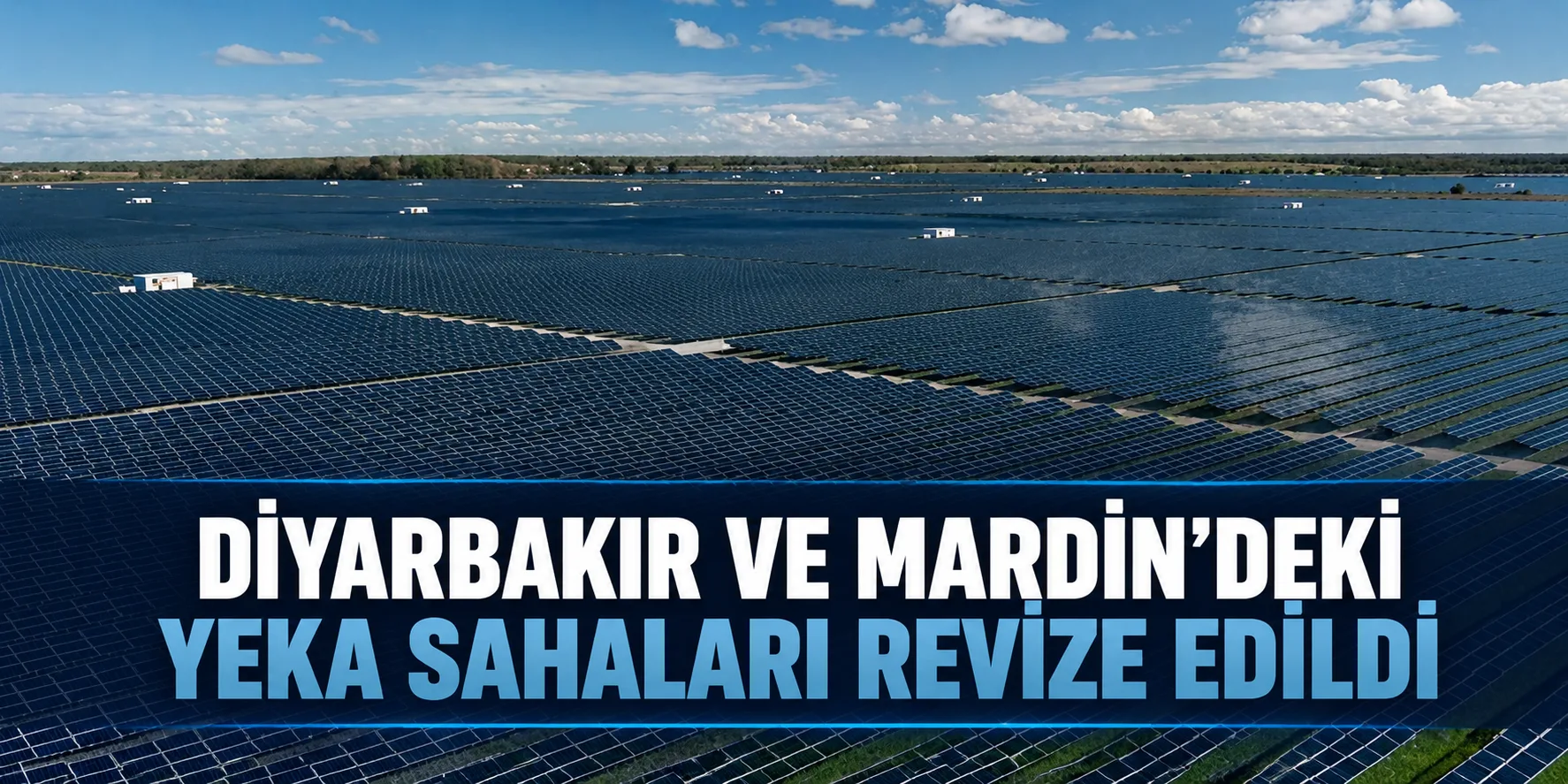 Diyarbakır ve Mardin’deki YEKA sahaları revize edildi