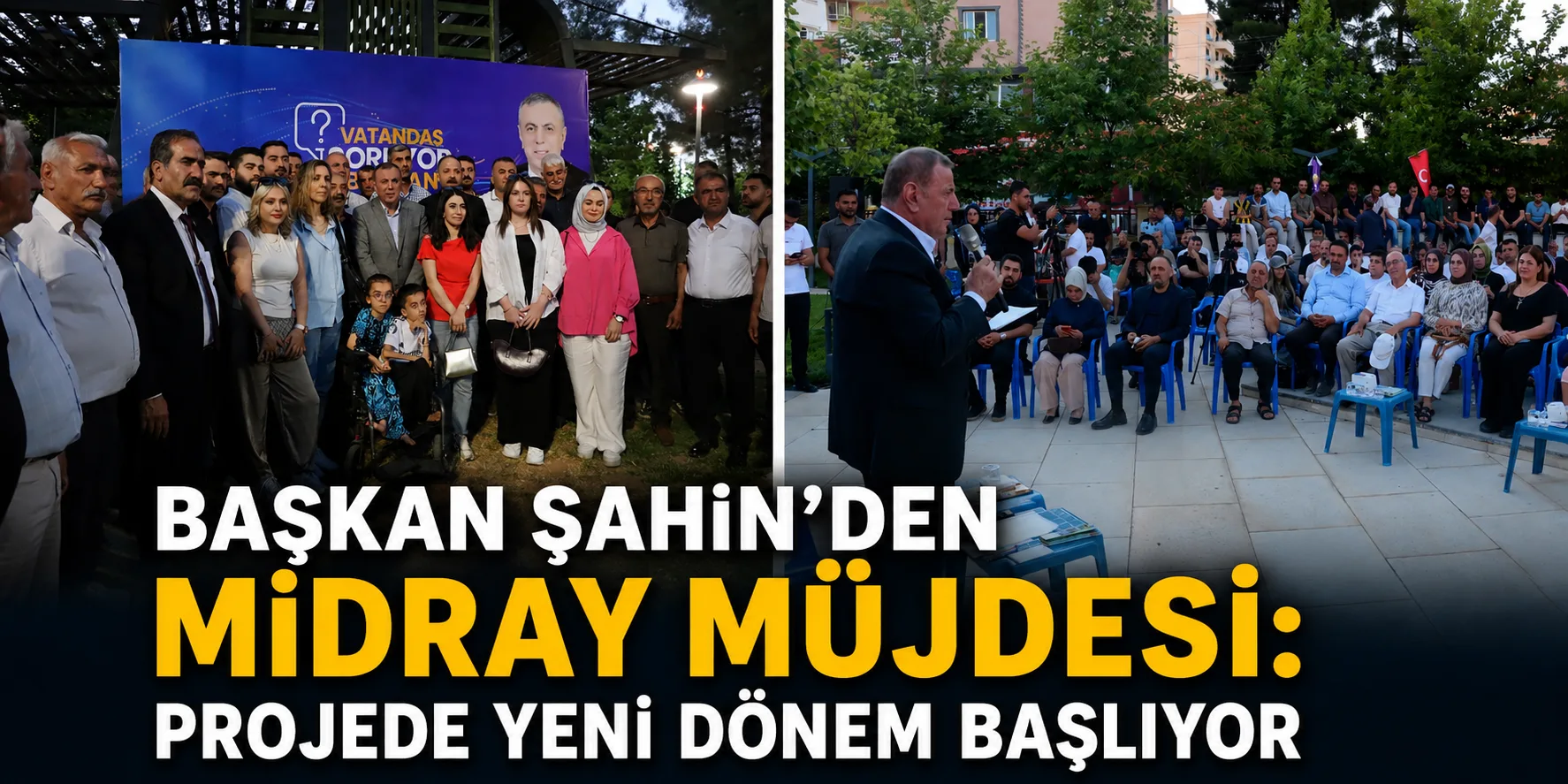 Başkan Şahin’den MİDRAY Müjdesi: Projede Yeni Dönem Başlıyor