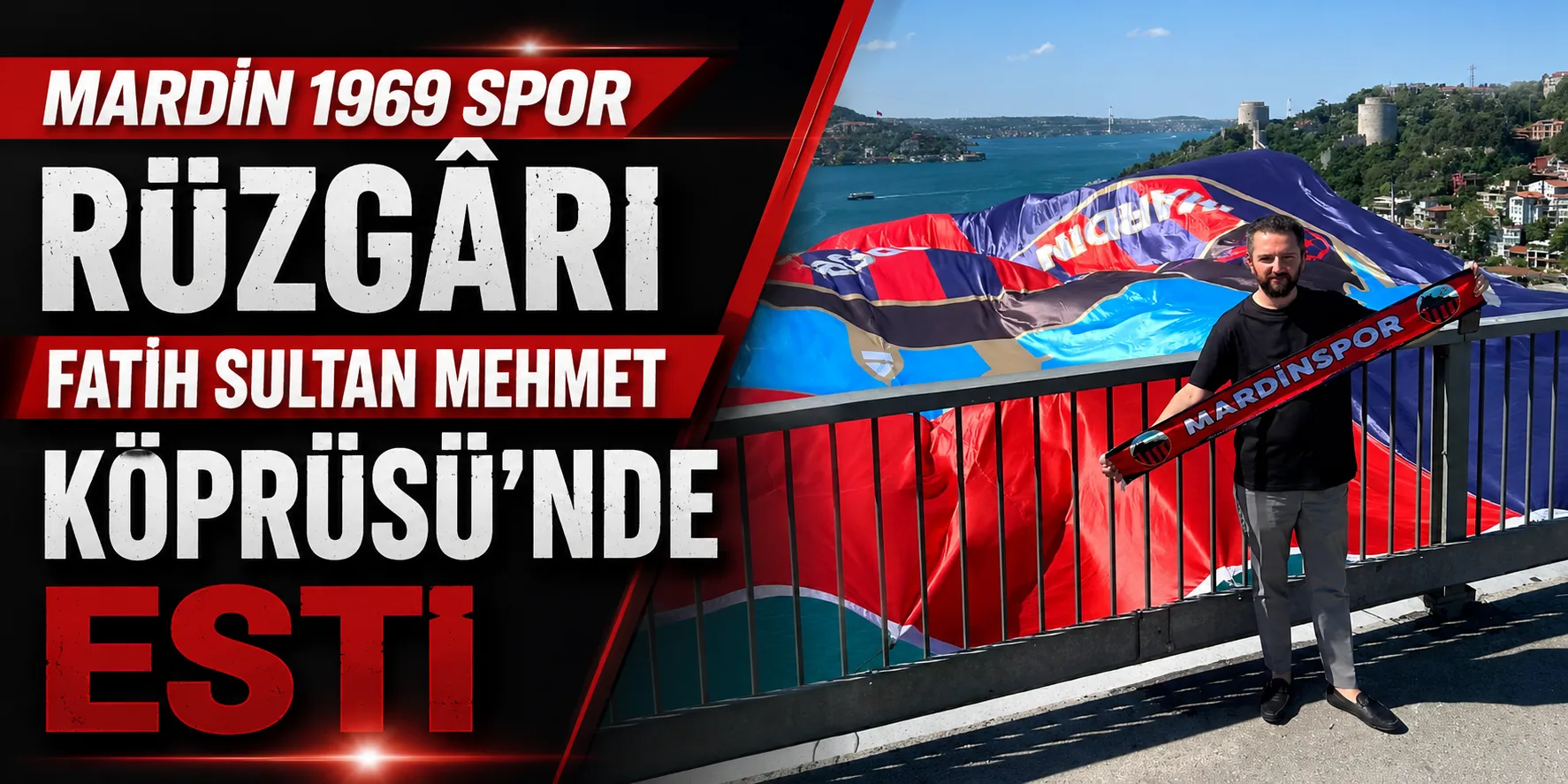 Mardin 1969 Spor Rüzgârı Fatih Sultan Mehmet Köprüsü'nde Esti