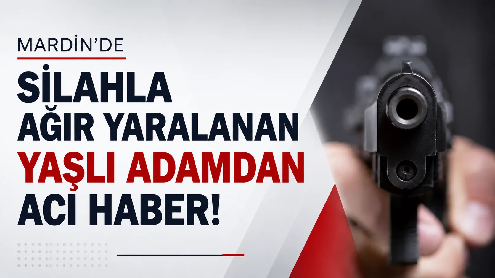 Mardin'de silahla ağır yaralanan yaşlı adamdan acı haber!